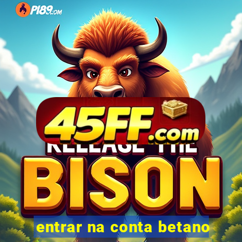 entrar na conta betano